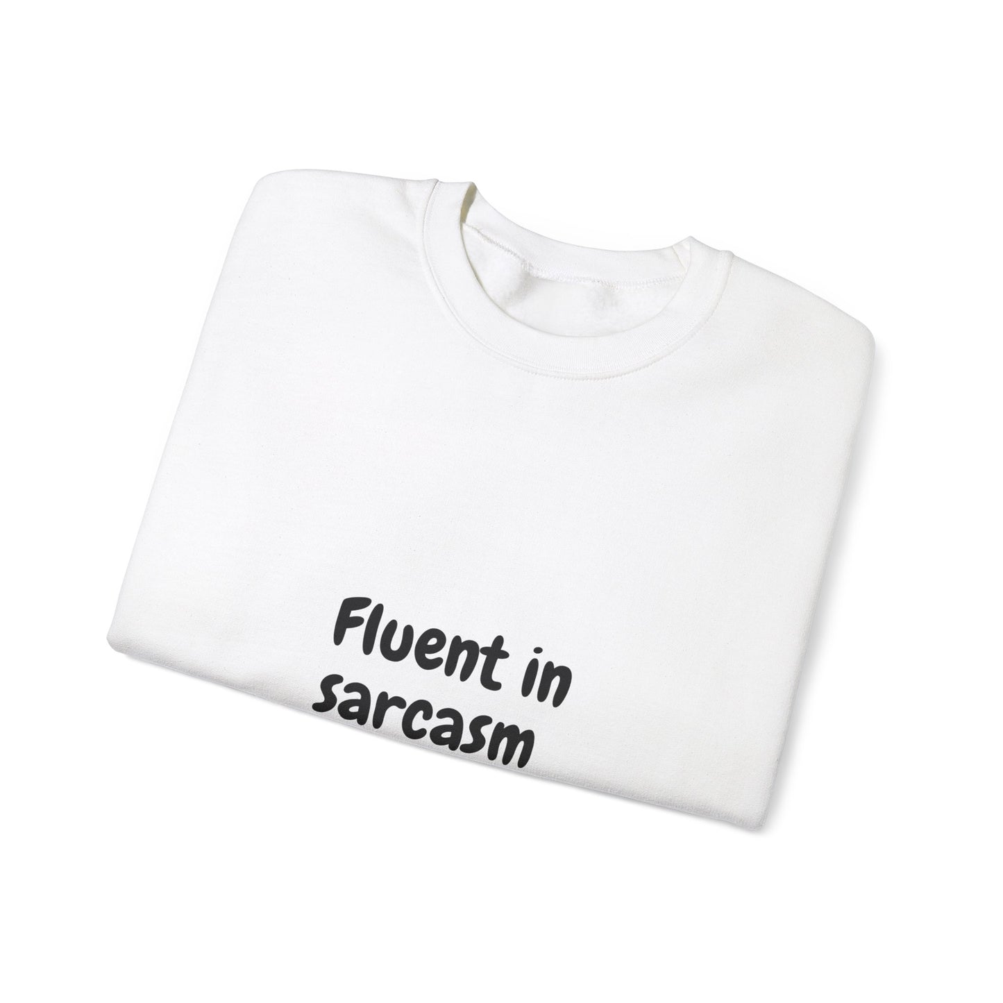 Fluent in Sarcasm Sweatshirt