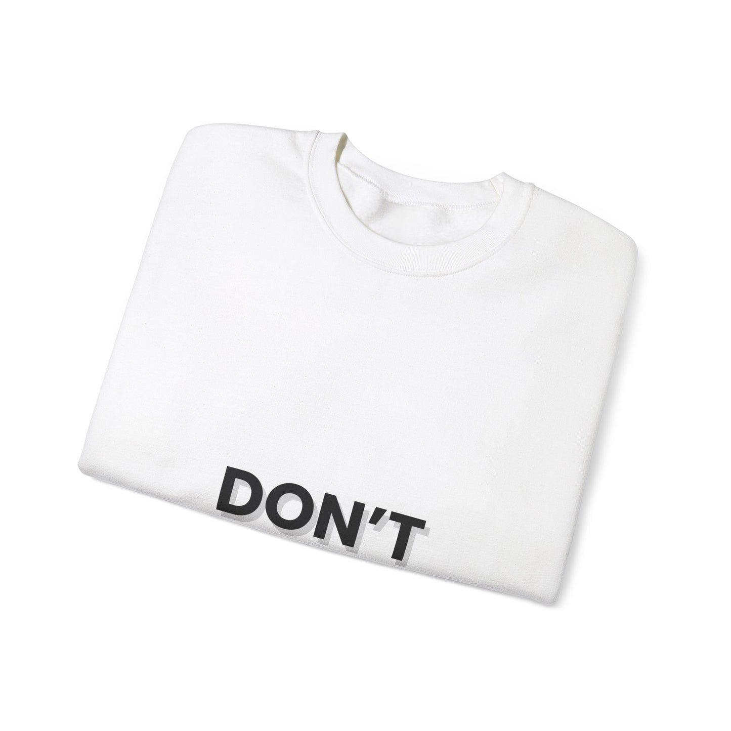 Don't Sweatshirt