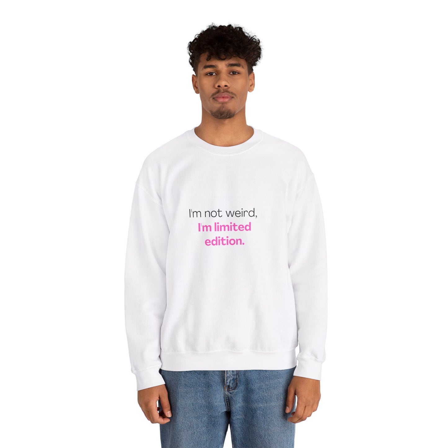 I'm Not Weird, I'm Limited Edition Sweatshirt
