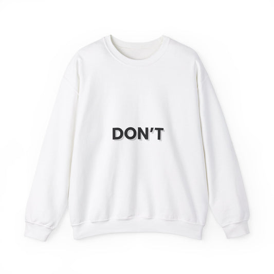 Don't Sweatshirt