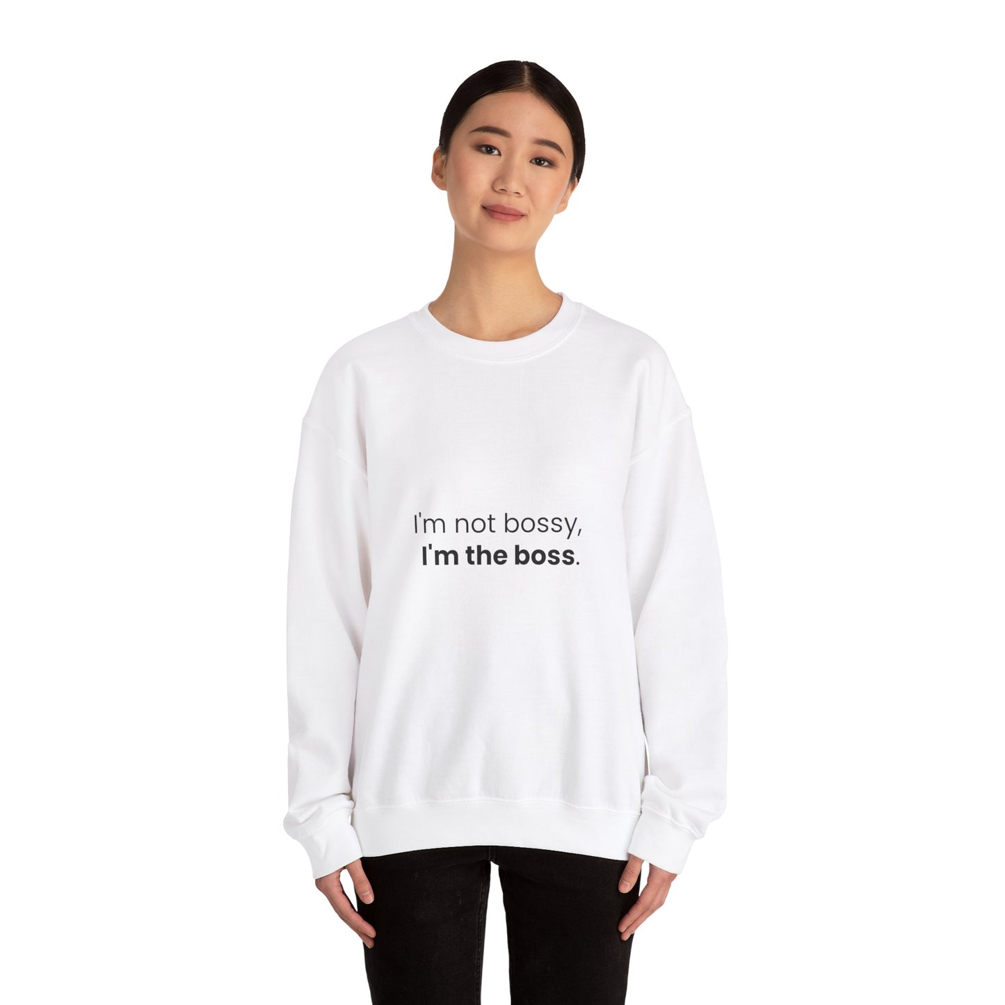 I'm the Boss Sweatshirt