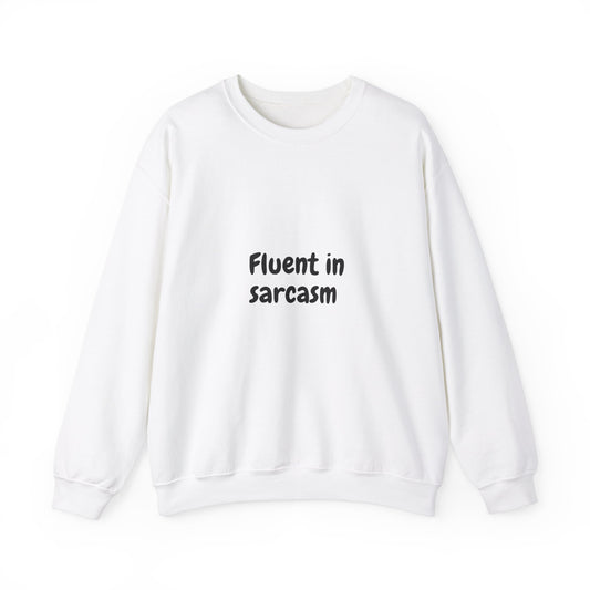 Fluent in Sarcasm Sweatshirt