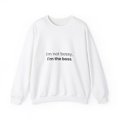 I'm the Boss Sweatshirt