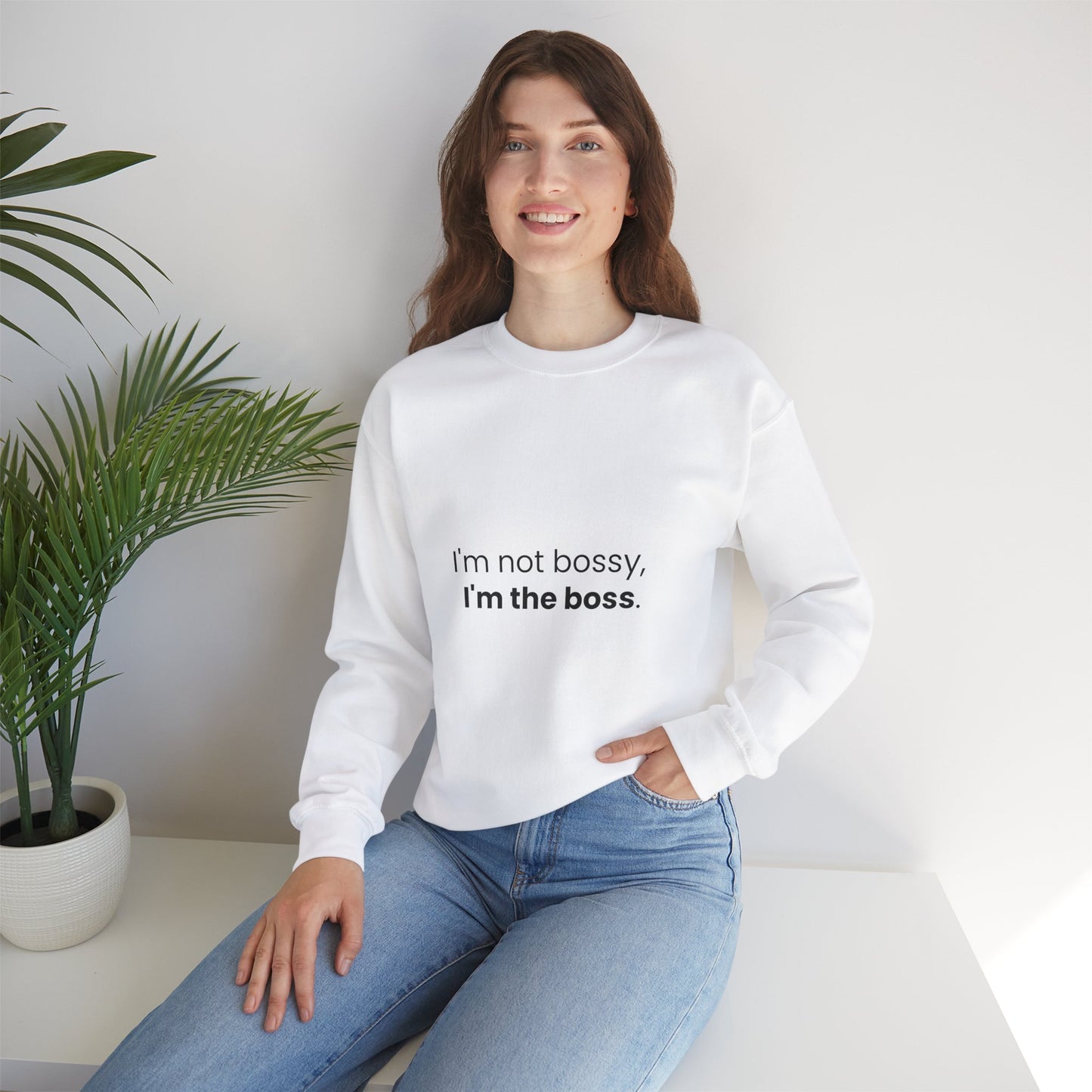 I'm the Boss Sweatshirt